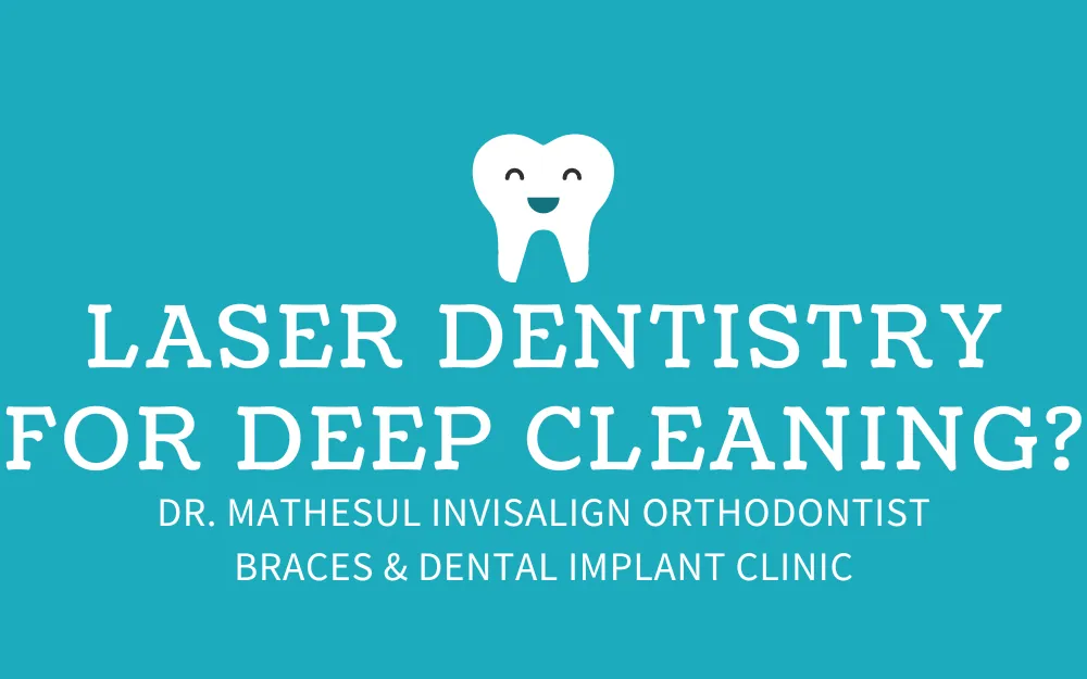 Is Laser Dentistry Worth It For Deep Cleaning
