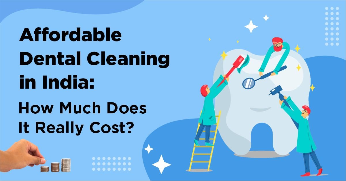Affordable Dental Cleaning in India